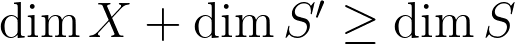 \dim X + \dim S' \geq \dim S