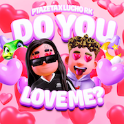 image linked to Ptazeta & Lucho RK “Do You Love Me?”