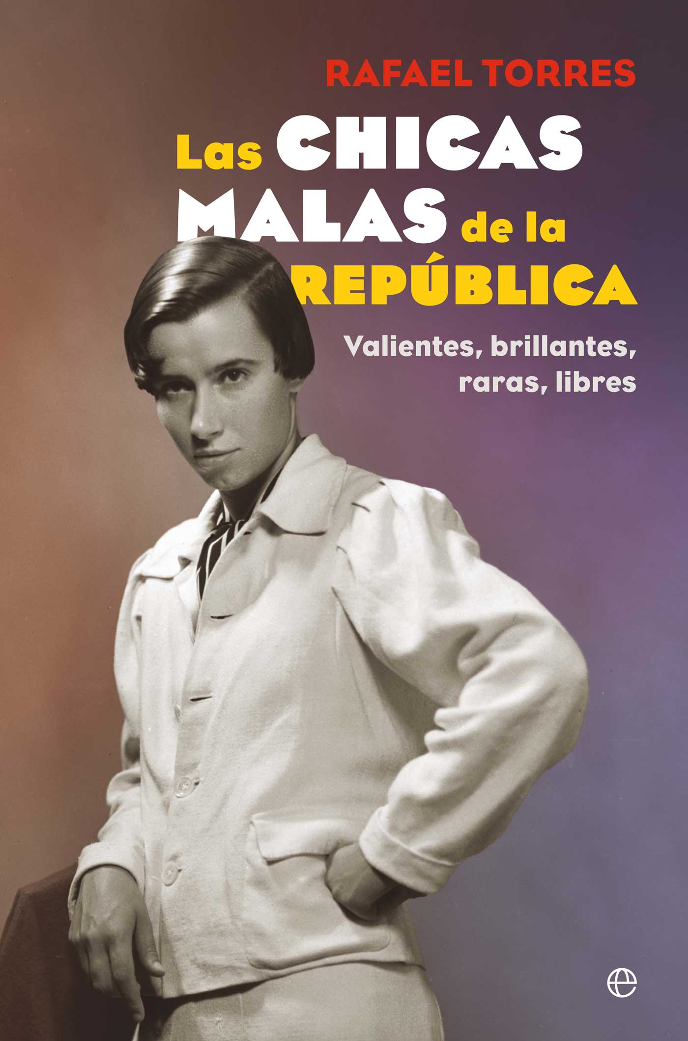 Portada de Las chicas malas de la República