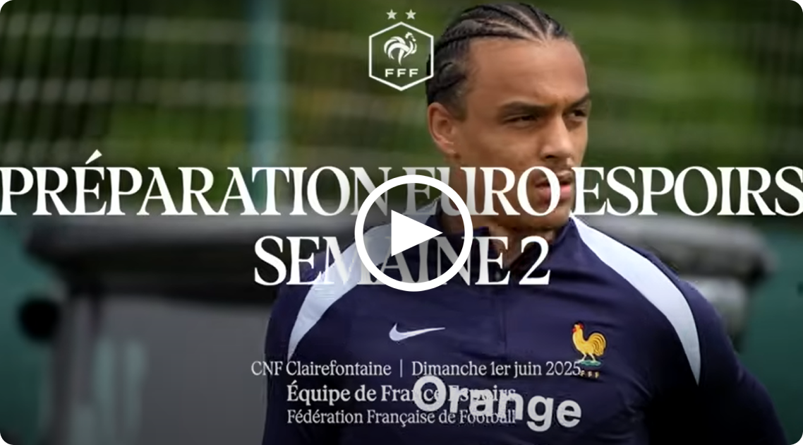 Préparation Euro Espoirs Semaine 2 