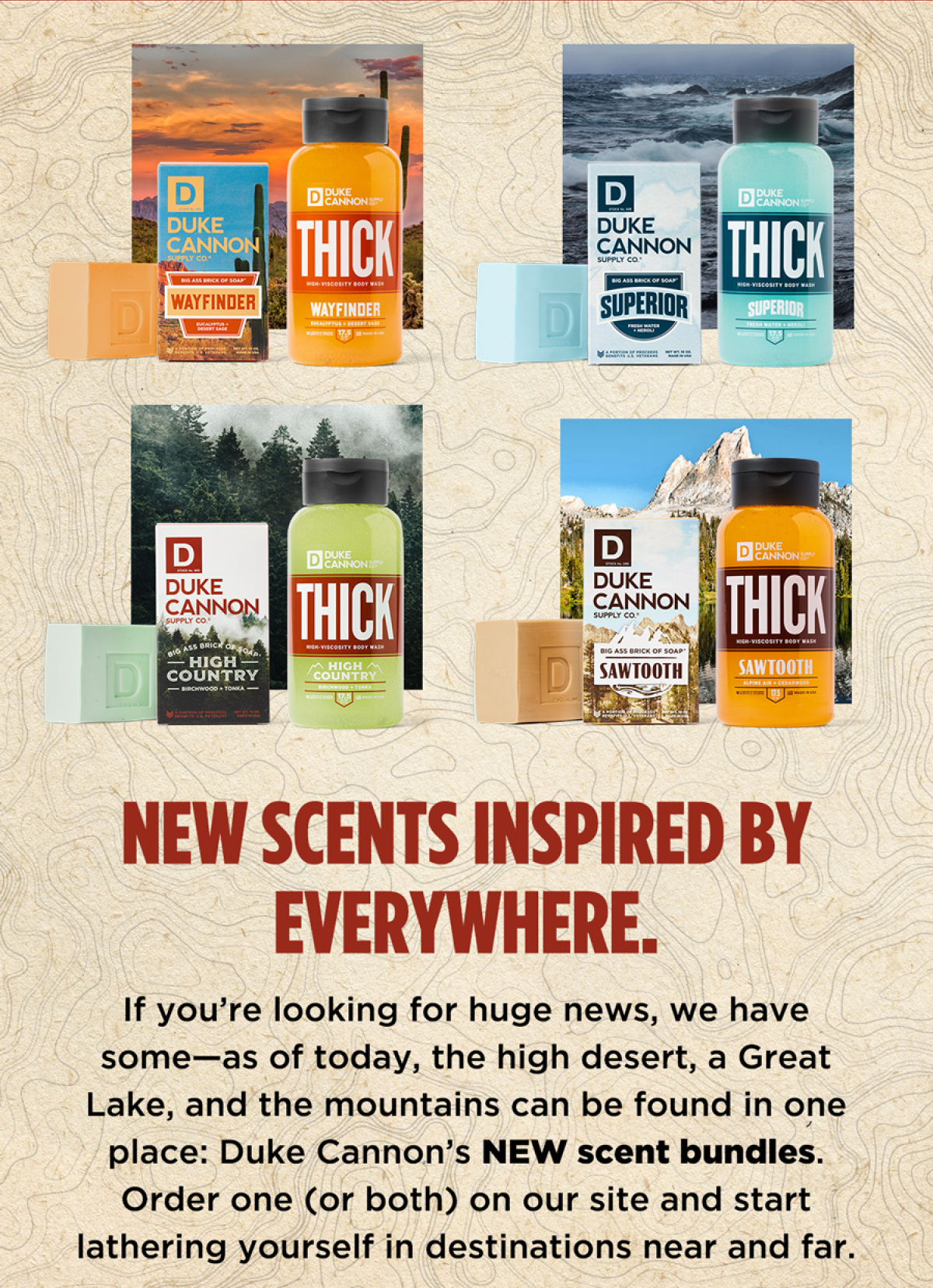 The Off Grid Bundle Get your hands on four Big Ass Bricks of Soap at a 20% savings. Scents include: Wayfinder, High Country, Superior, and Sawtooth.