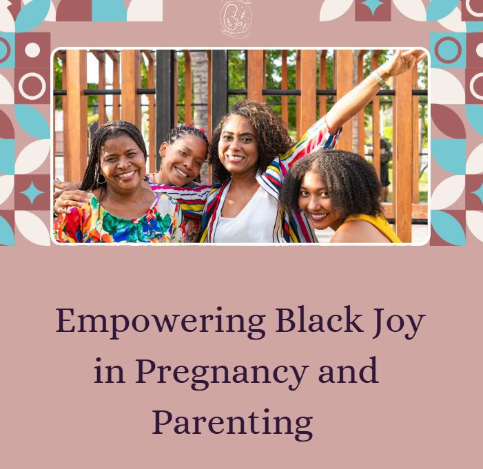 4 Black women smile above text "Empowering Black Joy in Pregnancy and Parenting"