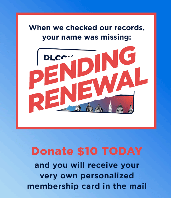When we checked our records, your name was missing. Donate $10 today and you will receive your very own personalized membership card in the mail