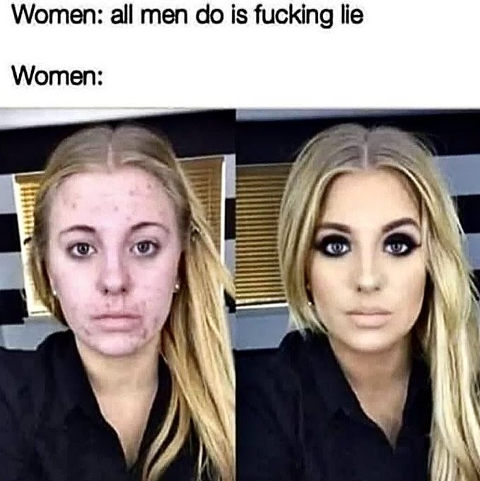 Meme show how women use makeup to fool men.