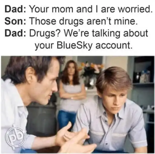 Meme showing parents concern over son's BlueSky account.