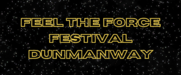 Feel the Force Festival