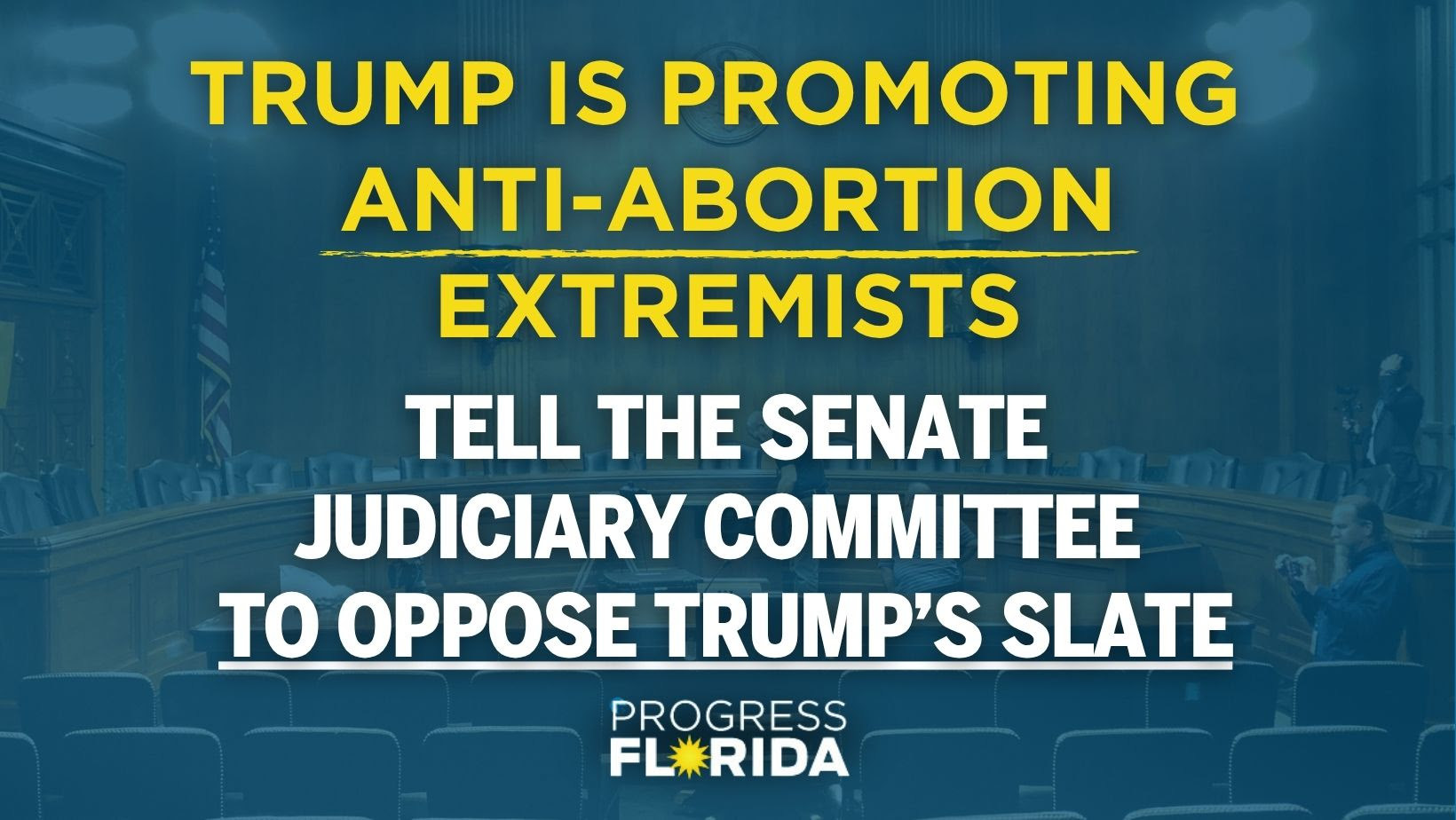 Oppose Trump's Slate of Anti-Abortion Judges for Lifetime Appointments
