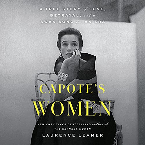 Amazon.com: Capote's Women: A True Story of Love, Betrayal, and a Swan Song  for an Era (Audible Audio Edition): Laurence Leamer, Carrington MacDuffie,  Penguin Audio: Audible Books & Originals
