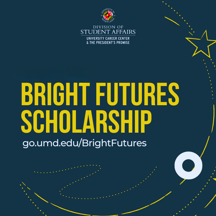 Bright Futures Scholarship go.umd.edu/BrightFutures