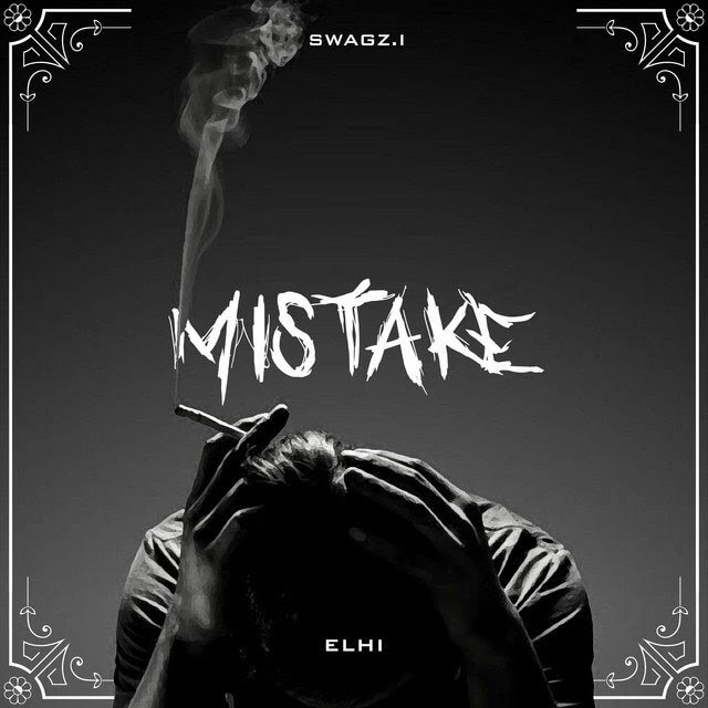 Swagz.i & Elhi - Mistake