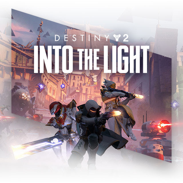 Three guardian characters from Destiny 2 wielding weapons alongside robots in a cityscape. Destiny 2: Into the Light logo overlay.