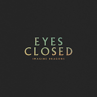 image linked to Imagine Dragons “Eyes Closed”