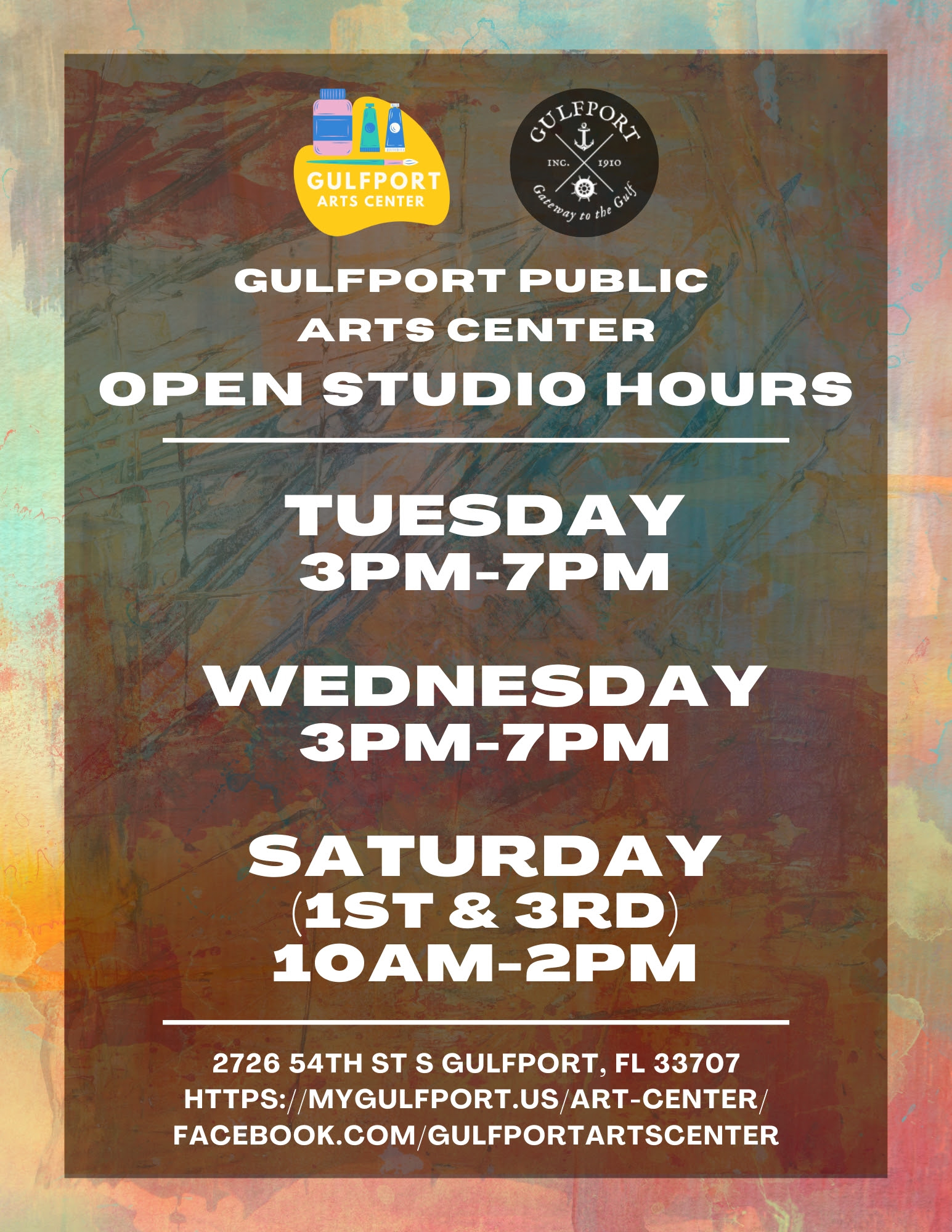 A graphic with a colorful background that reads: GULFPORT PUBLIC ARTS CENTER OPEN STUDIO HOURS TUESDAY 3pm-7pm WEDNESDAY 3pm-7pm SATURDAY (1st & 3rd) 10am-2pm 2726 54th St S Gulfport, FL 33707 https://mygulfport.us/art-center/ facebook.com/GulfportArtsCenter