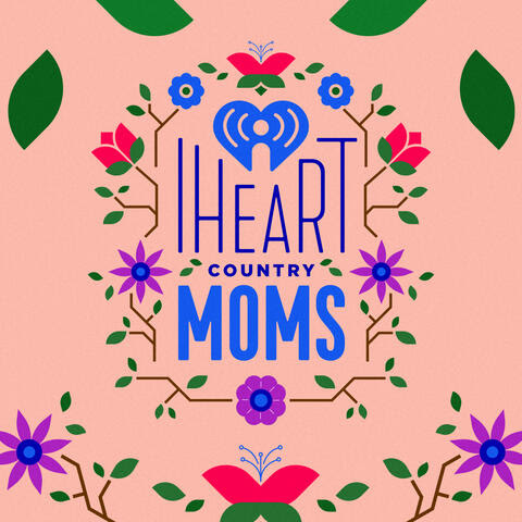 iHeartCountry Moms Playlist - Listen Now