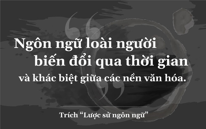 Khám phá hành trình ngôn ngữ của loài người- Ảnh 4.