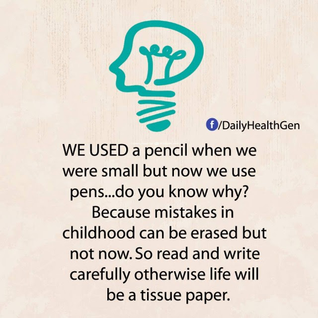 11. Về sai lầm: Khi còn nhỏ, chúng ta sử dụng bút chì nhưng hiện giờ chúng ta lại sử dụng bút máy, bạn có biết tại sao không?,nguyên tắc sống,sống tốt,sống tích cực,sống hạnh phúc