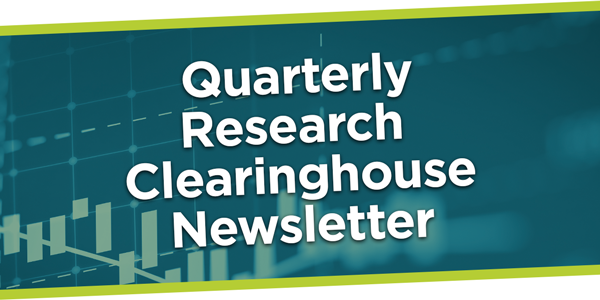 Quarterly Research Clearinghouse Newsletter