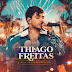[News]THIAGO FREITAS AQUECE SÃO JOÃO COM DVD AO VIVO EM FORTALEZA