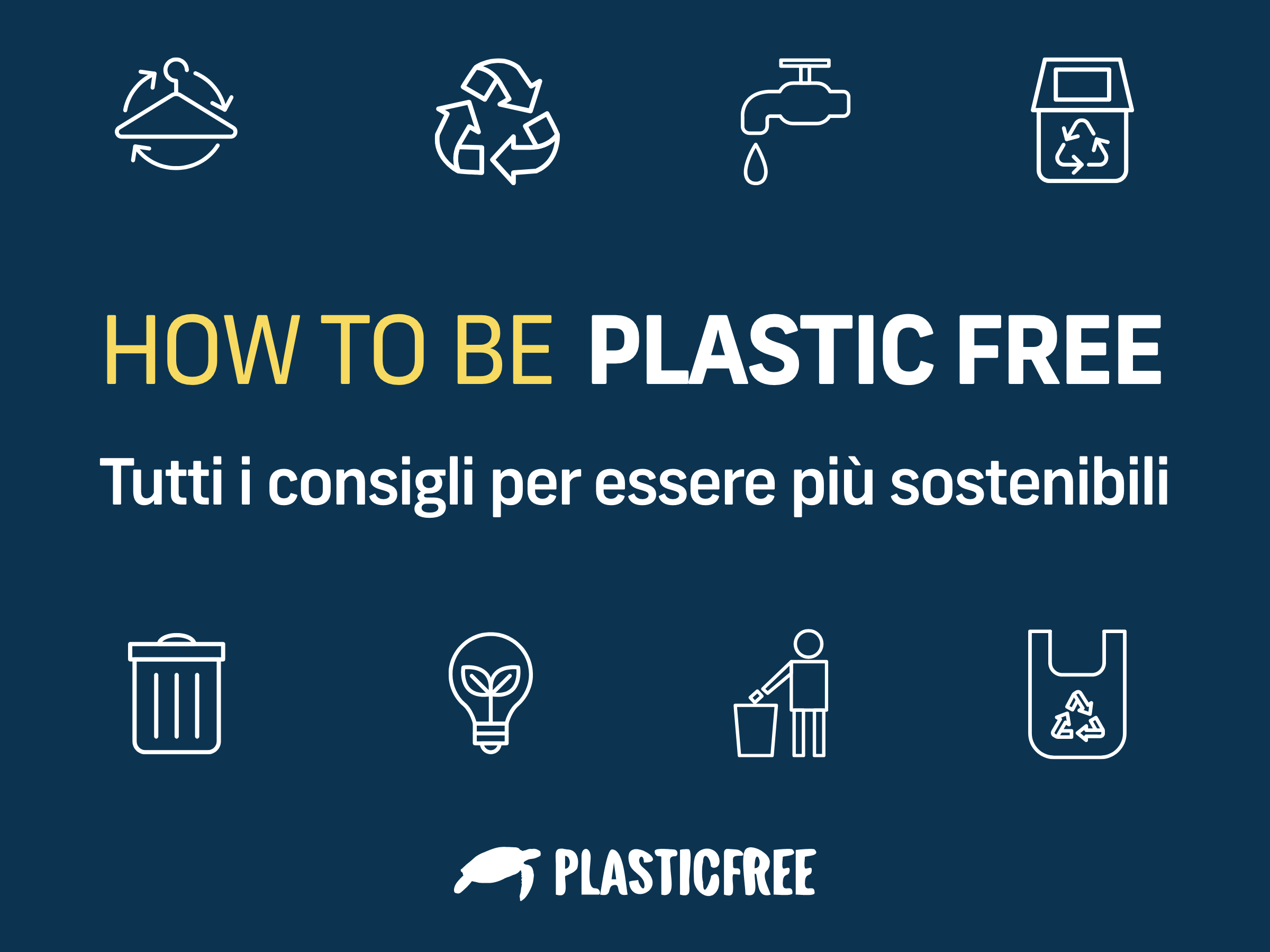 AMBIENTE: “HOW TO BE PLASTIC FREE”, LA CAMPAGNA DI SENSIBILIZZAZIONE PER UN LUGLIO SENZA PLASTICA plastica