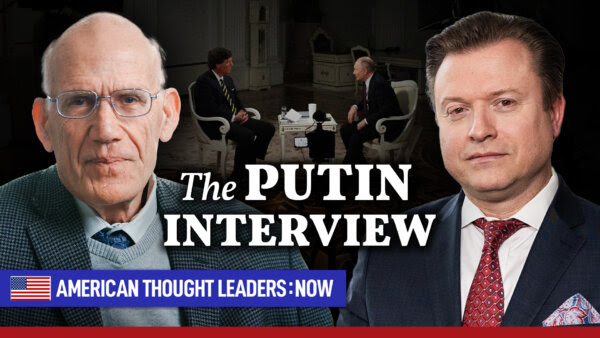 Victor Davis Hanson on Tucker’s Putin Interview, Wars Being Waged, and the Left’s New Strategy | ATL:NOW