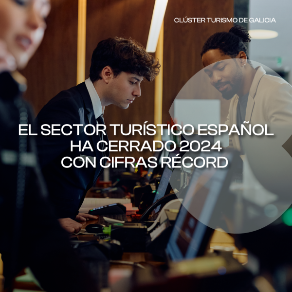 [:es]Radiografía del sector turístico español en 2024: más crecimiento y estabilidadRadiografía do sector turístico español en 2024: máis crecemento e estabilidadeX-ray of the Spanish tourism sector in 2024: more growth and stability