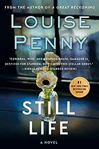 Winner of the New Blood Dagger, Arthur Ellis, Barry, Anthony, and Dilys awards!<br><br>Still Life<br>(A Chief Inspector Gamache Mystery Book 1)