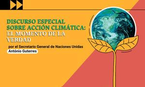 Llamamiento especial de António Guterres para la acción contra el cambio climático.