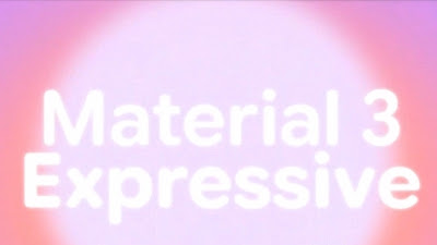 El próximo lenguaje de diseño de Android Material 3 Expressive facilitará una interfaz más atractiva y fácil de usar