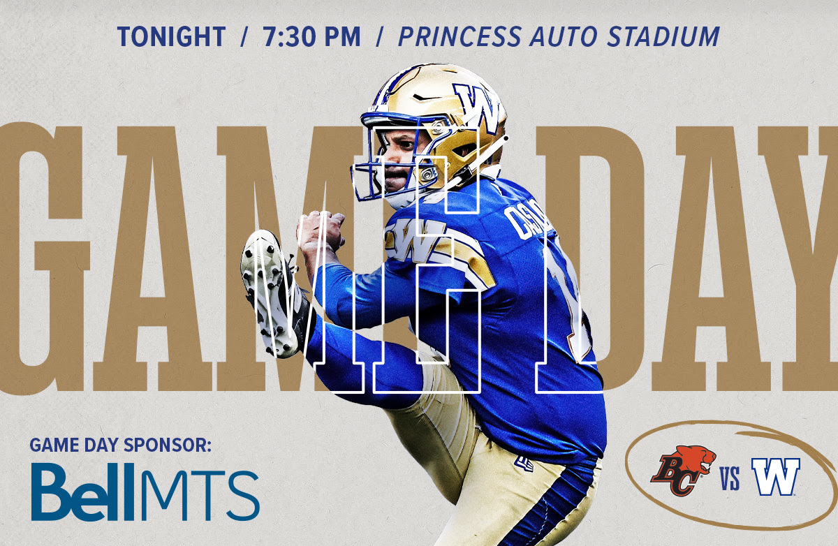 Friday, June 21 / 7:30 PM / Princess Auto Stadium. 48 hours. Game day. BC vs Winnipeg