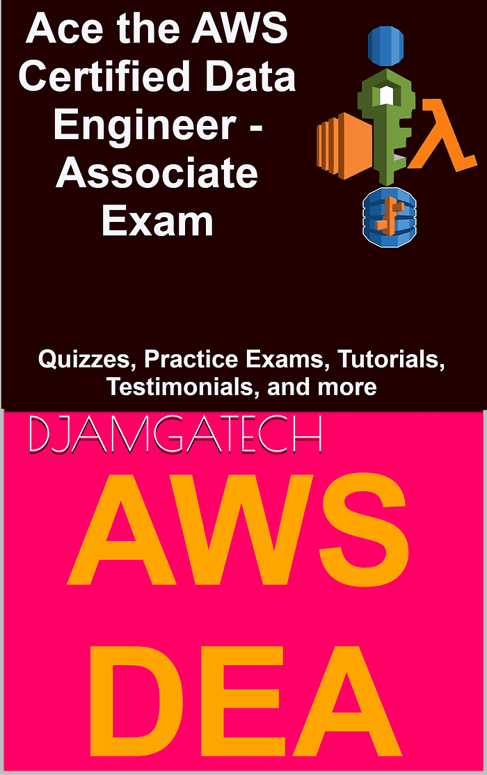 Ace the AWS Certified Data Engineer Associate (2024 Edition)