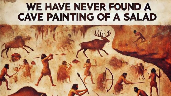 Meme claiming cavemen did not eat salads.