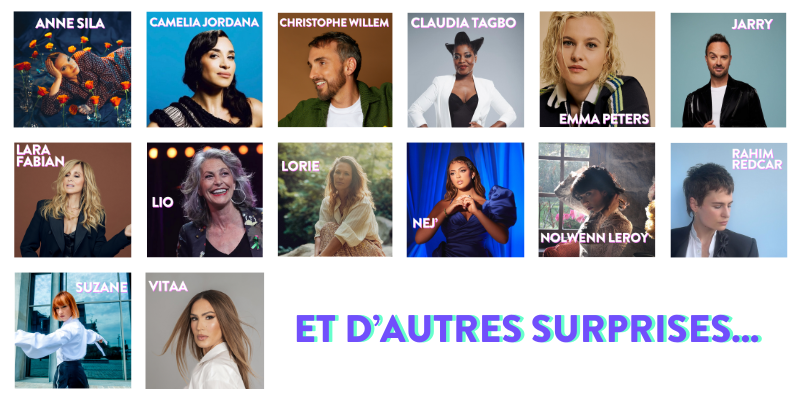 Anne Sila, Camelia Jordana, Christophe Willem, Claudia Tagbo, Emma Peters, Jarry, Lara Fabian, Lio, Lorie, Nej', Nolwenn Leroy, Rahim Redcar,  Suzane, Vitaa