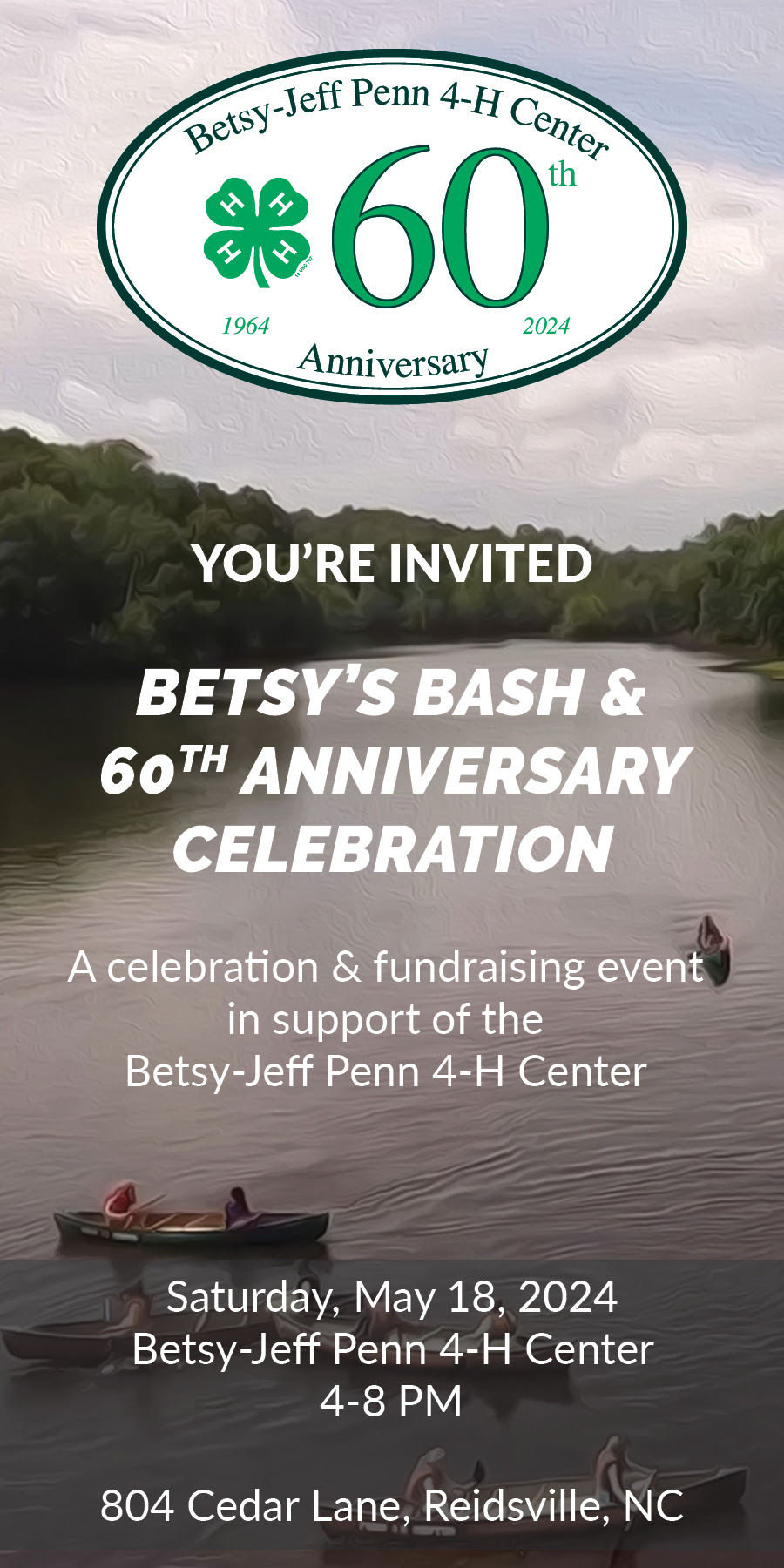 Invitation to Betsy's Bash with the Center logo that reads "You're Invited. Betsy's Bash & 60th Anniversary Celebration. A celebration & fundraising event in support of the Betsy-Jeff Penn 4-H Center. Saturday, May 18th, 2024. Betsy-Jeff Penn 4-H Center. 4-8pm. 804 Cedar Lane, Reidsville, NC.