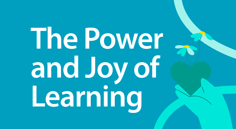 The Power and Joy of Learning