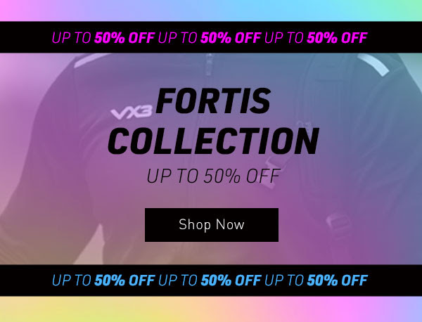 up to 50% off our fortis collection