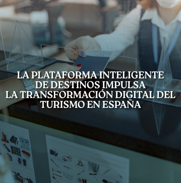 [:es]La Plataforma Inteligente de Destinos impulsa la transformación digital del turismo en EspañaA Plataforma Intelixente de Destinos impulsa a transformación dixital do turismo en EspañaThe Intelligent Destination Platform promotes the digital transformation of tourism in Spain