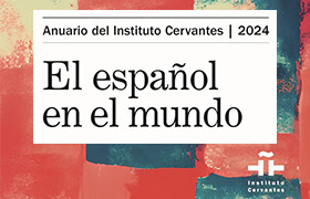 «El español en el mundo. Anuario del Instituto Cervantes 2024». Instituto Cervantes.