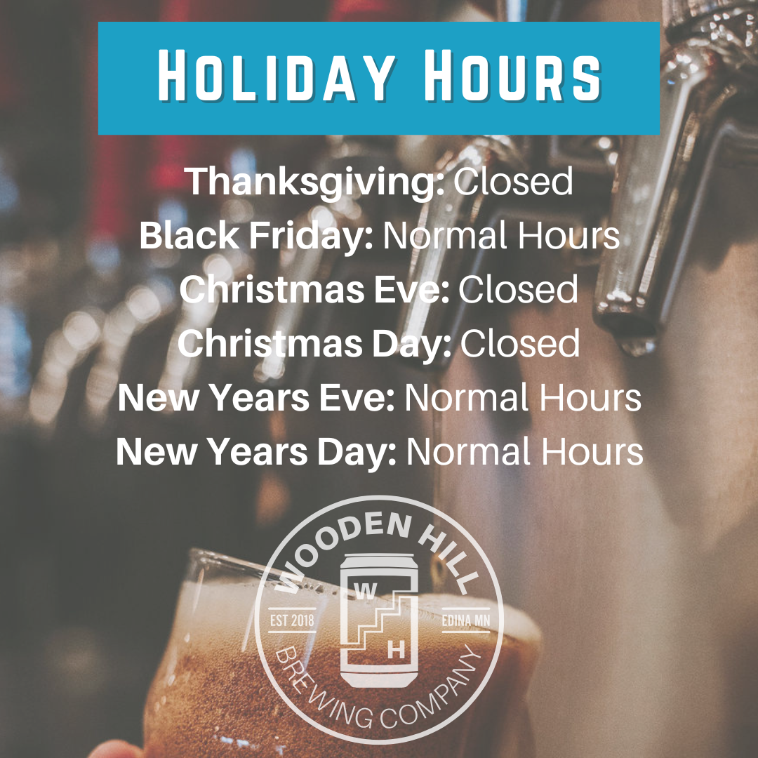 graphic that states Holiday hours at wooden hill thanksgiving: Closed black friday: normal hours christmas eve: Closed Christmas day: closed New years eve: Normal hours new years day: normal hours