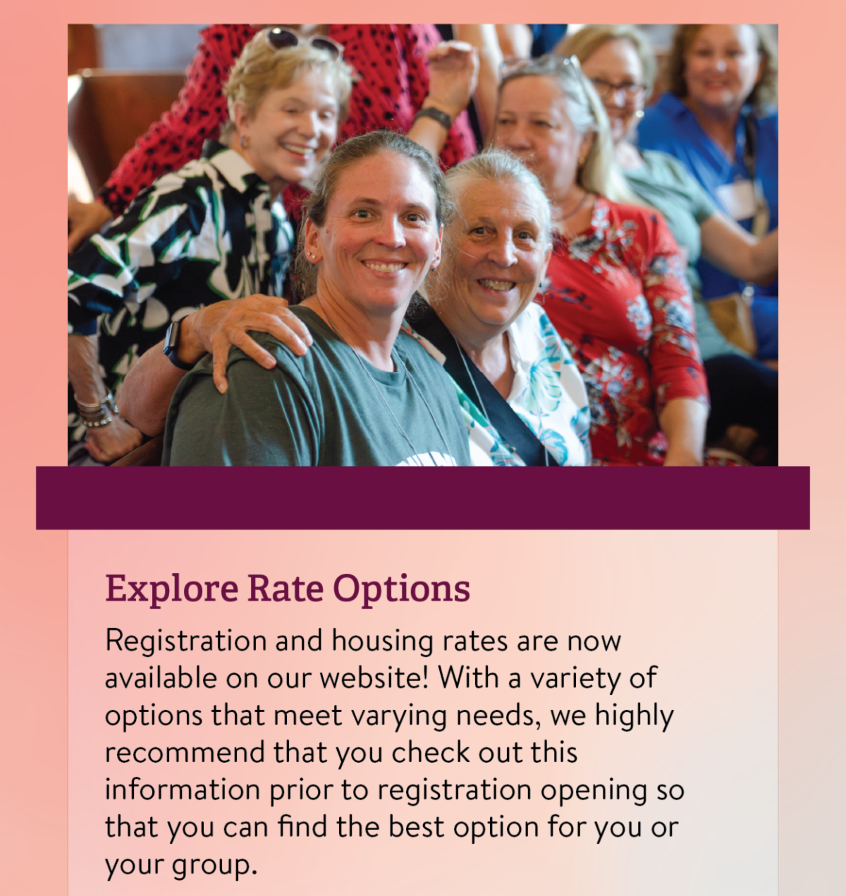 Explore Rate Options: Registration and housing rates are now available on our website! With a variety of options that meet varying needs, we highly recommend that you check out this information prior to registration opening so that you can find the best option for you or your group.