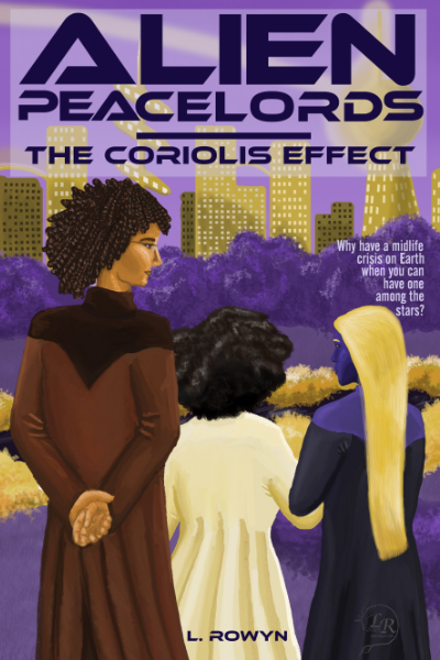 Cover for Alien Peacelords: The Coriolis Effect, showing three people with their back to the viewer, looking out at an alien landscape of purple and gold vegetation and a city skyline in the distance.