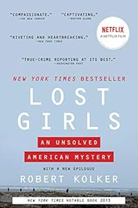 A portrait of unsolved murders in an idyllic part of America...<br><br>Lost Girls: An Unsolved American Mystery