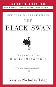 Elegant, startling, and universal in its applications, it will change the way you think<br><br>The Black Swan:<br>The Impact of the Highly Improbable