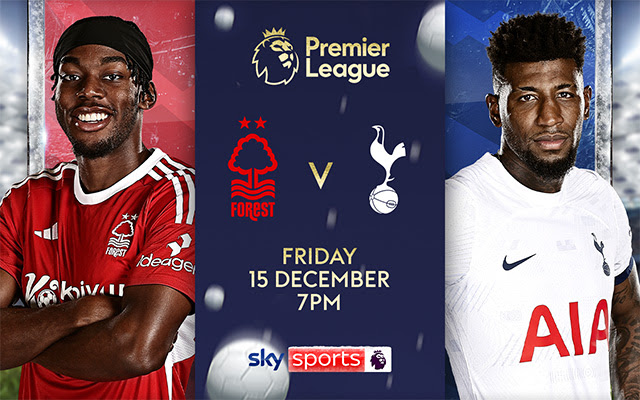 Sky Sports Premier League. Nottingham Forest v Tottenham Hotspur. Friday 15 December 7pm.