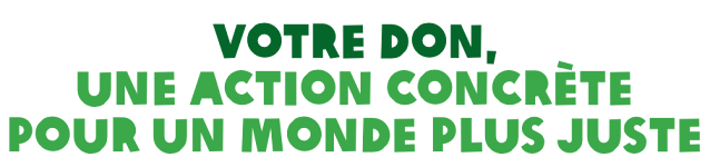 Votre don, une action concrète pour un monde plus juste