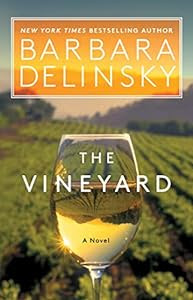 Barbara Delinsky's story of two women, a generation apart, each of whose dream becomes bound with the other's...<br><br>The Vineyard: A Novel