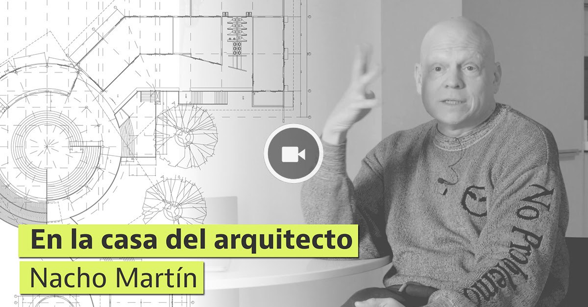 Entrevista al arquitecto Nacho Martín