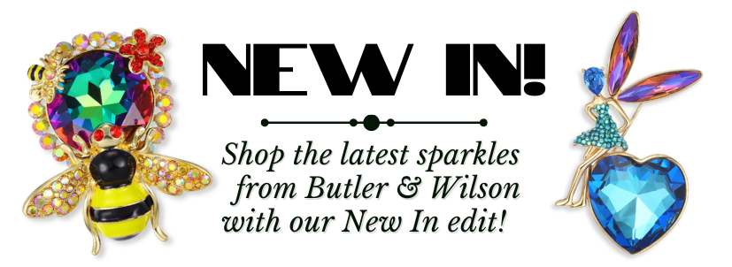 New arrivals at Butler & Wilson