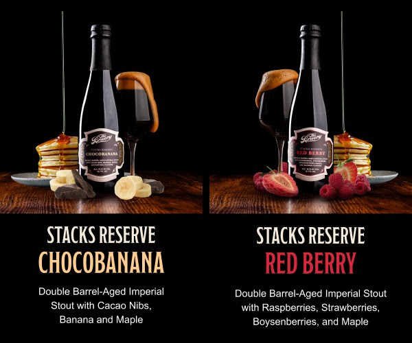 STACKS RESERVE: Chocobanana & Red Berry - Double Barrel-Aged Imperial Stout with Cacao Nibs, Banana and Maple, Double Barrel-Aged Imperial Stout with Raspberries, Strawberries, Boysenberries, and Maple