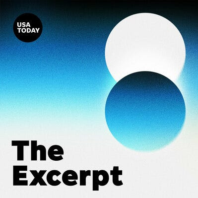 USA TODAY's The Excerpt podcast