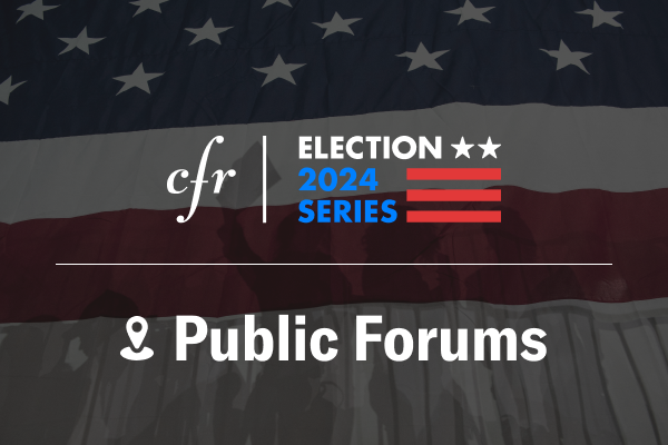 Election 2024: U.S. Foreign Policy Forums